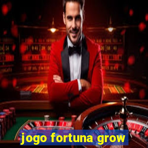 jogo fortuna grow